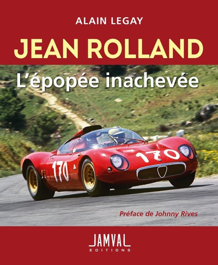 Couverture d'Alain Legay, "Jean Rolland, L'épopée inachevée", des éditions Jamval